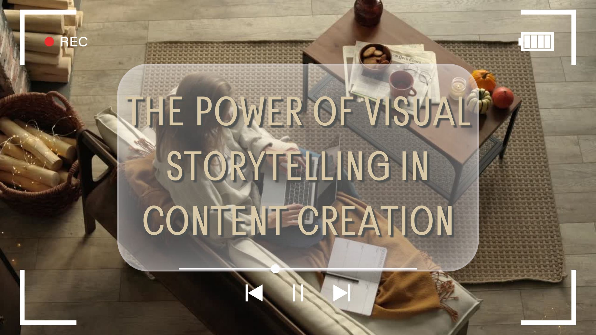 The Power of Visual Storytelling
in Content Creation